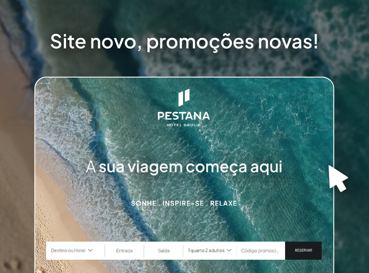 Descubra o novo website do Pestana Hotel Group e aproveite as promoções. A sua viagem começa aqui