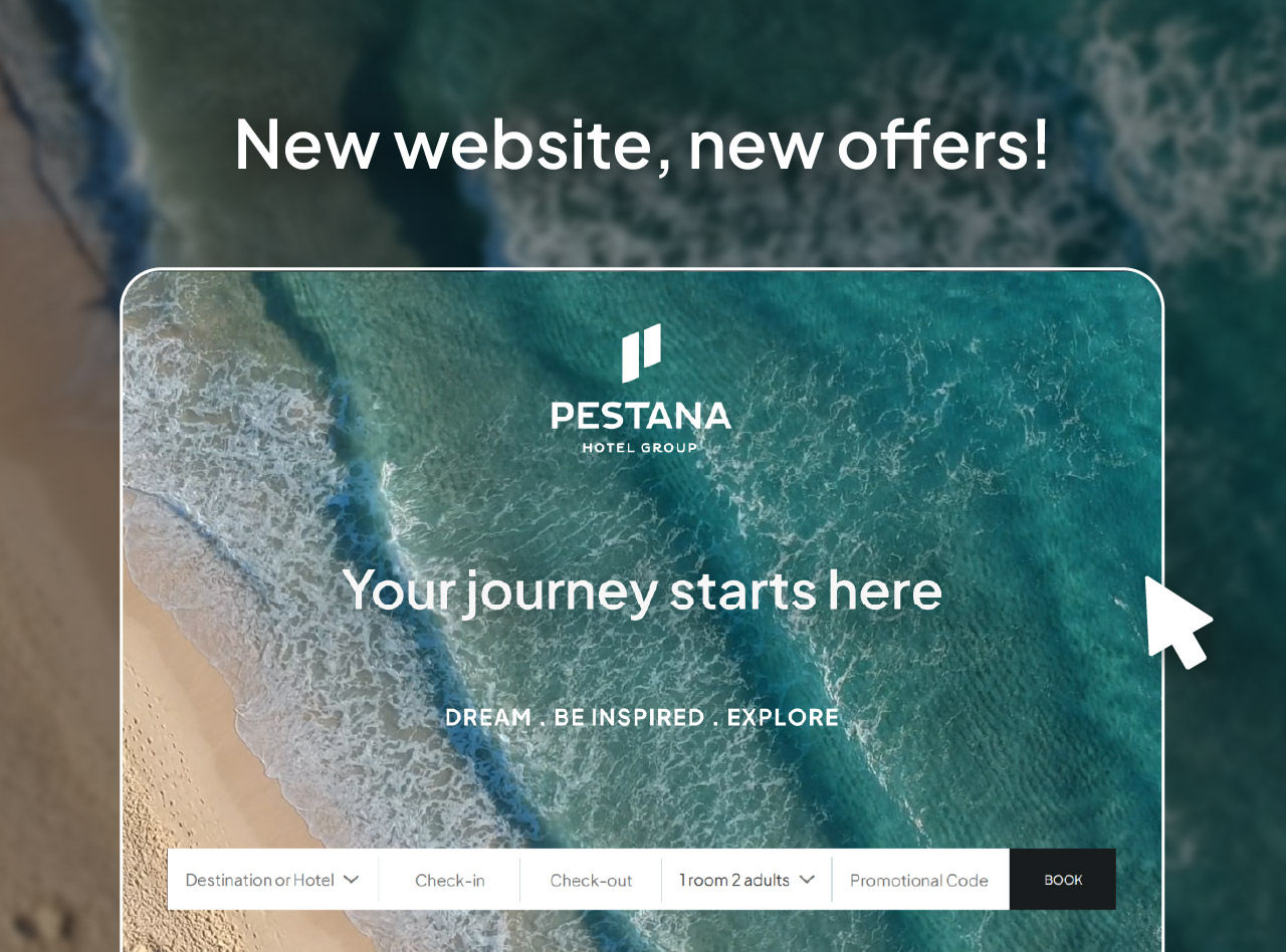 Discover the new Pestana Hotel Group website and take advantage of the promotions. Your journey starts here