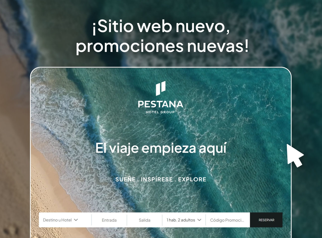 Descubre la nueva página web de Pestana Hotel Group y aprovecha las promociones. Tu viaje comienza aquí