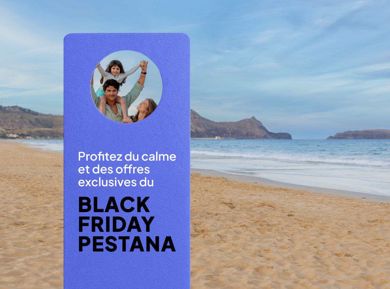 Ce Black Friday profitez des réductions chez Pestana Hotel Group et passez des vacances parfaites et relaxantes