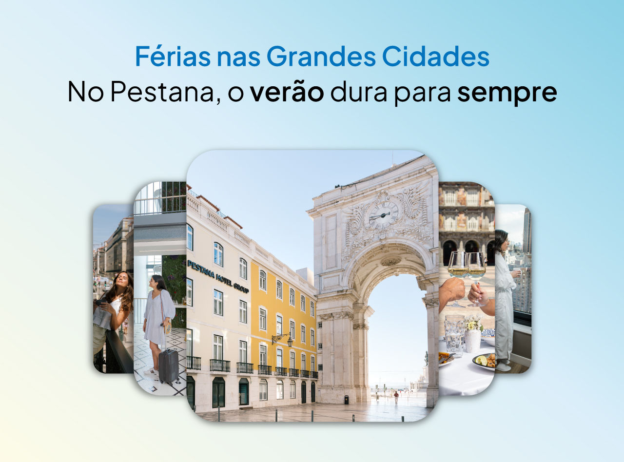 No Pestana, o verão dura para sempre com descontos exclusivos para férias nas grandes cidades